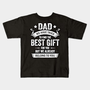 Dad Best Gift From Kids For Fathers Day Christmas Birthday Kids T-Shirt